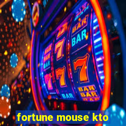 fortune mouse kto